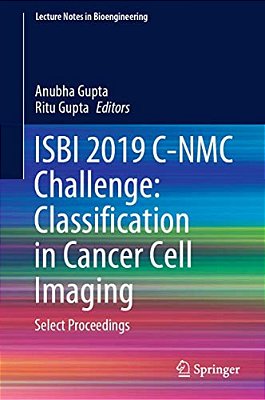 Isbi 2019 C-Nmc Challenge: Classification In Cancer Cell Imaging: Select Proceedings-..