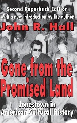 Gone From The Promised Land: Jonestown In American Cultural History-..