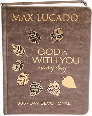 God Is With You Every Day, Deluxe Leathersoft Over Board: Daily Devotions Of Hope And Comfort For When Life Feels Uncertain (A 365-Day Devotional)-..