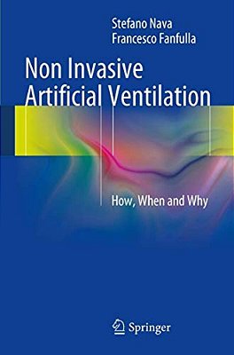Non Invasive Artificial Ventilation: How, When And Why-..