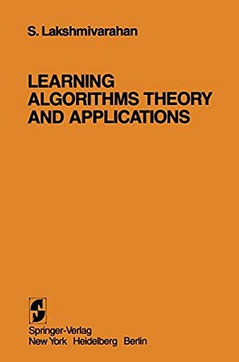 Learning Algorithms Theory And Applications: Theory And Applications-..