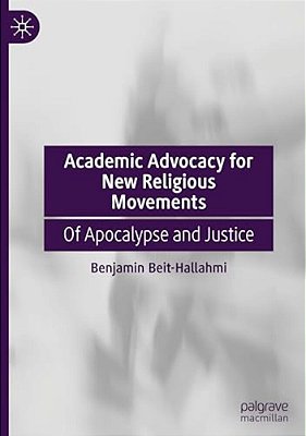 Academic Advocacy For New Religious Movements: Of Apocalypse And Justice-..