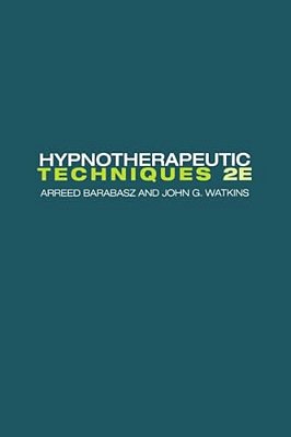Hypnotherapeutic Techniques: Second Edition-..