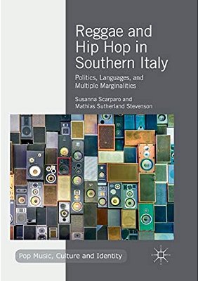 Reggae And Hip Hop In Southern Italy: Politics, Languages, And Multiple Marginalities-..