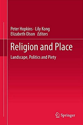 Religion And Place: Landscape, Politics And Piety-..