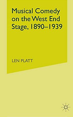 Musical Comedy On The West End Stage, 1890 - 1939-..