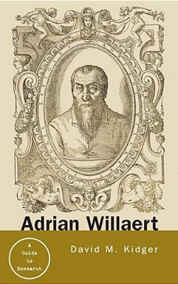 Adrian Willaert: A Guide To Research-..