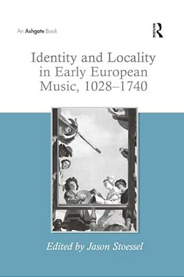 Identity And Locality In Early European Music, 1028 1740-..