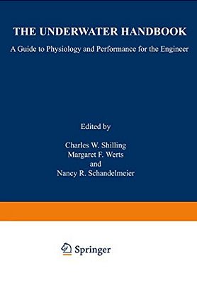 The Underwater Handbook: A Guide To Physiology And Performance For The Engineer-..