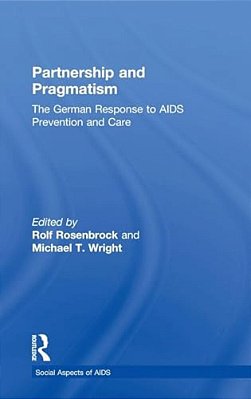 Partnership And Pragmatism: The German Response To Aids Prevention And Care-..