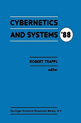 Cybernetics And Systems '88: Proceedings Of The Ninth European Meeting On Cybernetics And Systems Research, Organized By The Austrian Society For Cybe-..