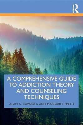 A Comprehensive Guide To Addiction Theory And Counseling Techniques-..
