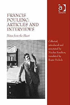 Francis Poulenc: Articles And Interviews: Notes From The Heart-..