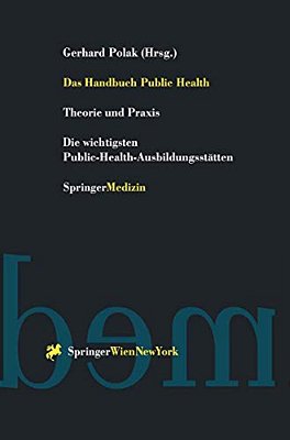 Das Handbuch Public Health: Theorie Und Praxis Die Wichtigsten Public-Health-ausbildungsstätten-..