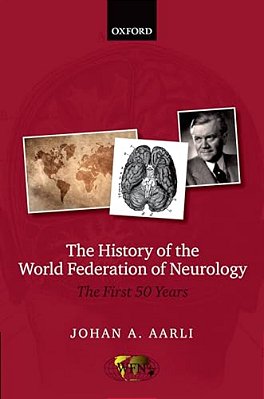 The History Of The World Federation Of Neurology: The First 50 Years-..