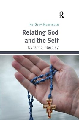 Relating God And The Self: Dynamic Interplay-..