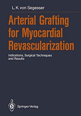 Arterial Grafting For Myocardial Revascularization: Indications, Surgical Techniques And Results-..