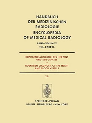 Röntgendiagnostik Des Herzens Und Der Gefässe/Roentgen Diagnosis Of The Heart And Blood Vessels-..