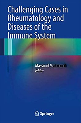 Challenging Cases In Rheumatology And Diseases Of The Immune System-..