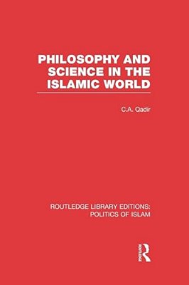 Philosophy And Science In The Islamic World-..