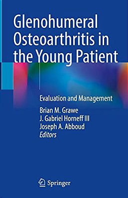Glenohumeral Osteoarthritis In The Young Patient: Evaluation And Management-..