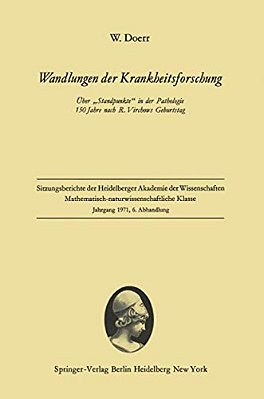 Wandlungen Der Krankheitsforschung: Über "Standpunkte" In Der Pathologie 150 Jahre Nach R. Virchows Geburtstag-..