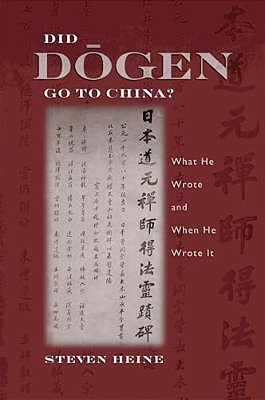 Did Dogen Go To China?: What He Wrote And When He Wrote It-..