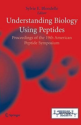 Understanding Biology Using Peptides: Proceedings Of The Nineteenth American Peptide Symposium-..