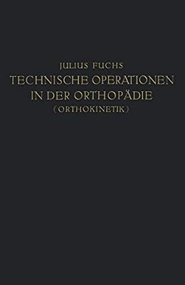 Technische Operationen In Der Orthopädie (Orthokinetik)-..