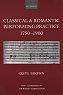 Classical And Romantic Performing Practice 1750-1900-..