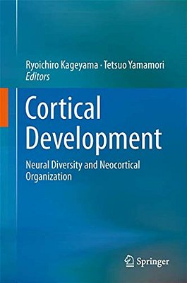 Cortical Development: Neural Diversity And Neocortical Organization-..