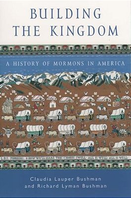 Building The Kingdom: A History Of Mormons In America-..