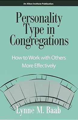Personality Type In Congregations: How To Work With Others More Effectively-..