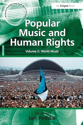 Popular Music And Human Rights: Volume II: World Music-..
