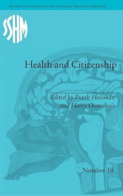 Health And Citizenship: Political Cultures Of Health In Modern Europe-..