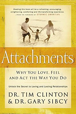 Attachments: Why You Love, Feel, And Act The Way You Do-..
