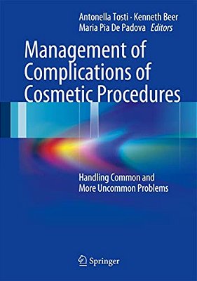 Management Of Complications Of Cosmetic Procedures: Handling Common And More Uncommon Problems-..