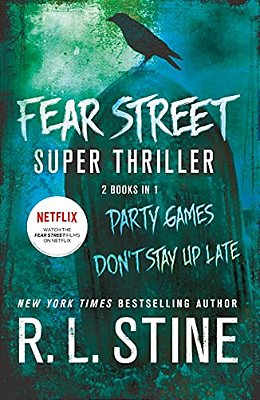 Fear Street Super Thriller: Party Games & Don't Stay Up Late-..