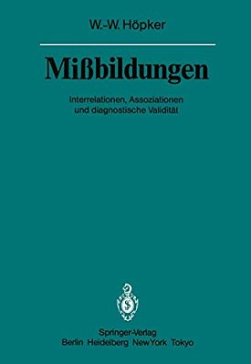 Mißbildungen: Interrelationen, Assoziationen Und Diagnostische Validität-..