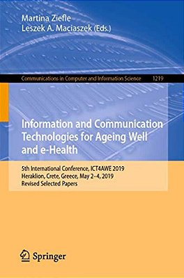 Information And Communication Technologies For Ageing Well And E-Health: 5Th International Conference, Ict4awe 2019, Heraklion, Crete, Greece, May 2-4-..