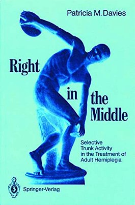 Right In The Middle: Selective Trunk Activity In The Treatment Of Adult Hemiplegia-..