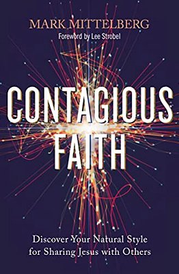 Contagious Faith: Discover Your Natural Style For Sharing Jesus With Others-..