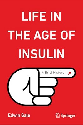 Life In The Age Of Insulin: A Brief History-..