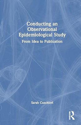 Conducting An Observational Epidemiological Study: From Idea To Publication-..