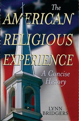 American Religious Experience: A Concise History-..