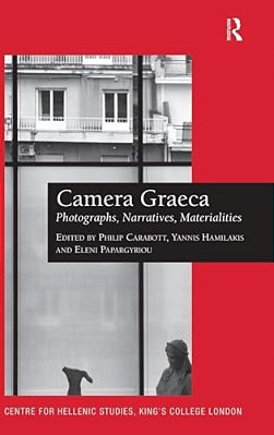 Camera Graeca: Photographs, Narratives, Materialities-..