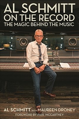 Al Schmitt On The Record: The Magic Behind The Music-..
