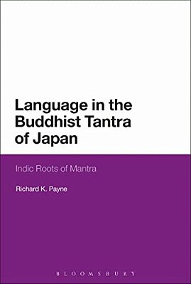 Language In The Buddhist Tantra Of Japan: Indic Roots Of Mantra-..