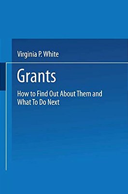 Grants: How To Find Out About Them And What To Do Next-..