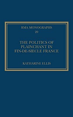 The Politics Of Plainchant In Fin-De-si? E France-..